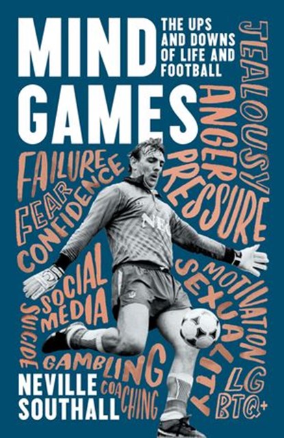 Mind Games: The Ups and Downs of Life and Football, Neville Southall - Ebook - 9780008403751