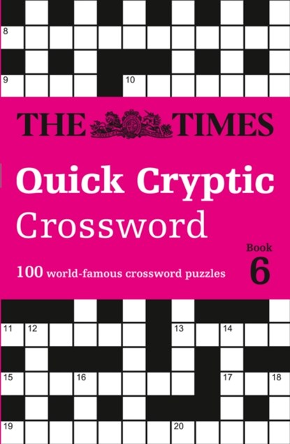The Times Quick Cryptic Crossword Book 6, The Times Mind Games ; Richard Rogan - Paperback - 9780008404260