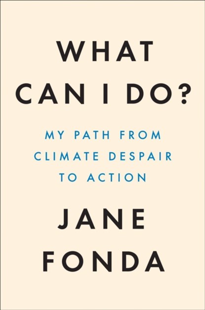 What Can I Do?, Jane Fonda - Gebonden - 9780008404581