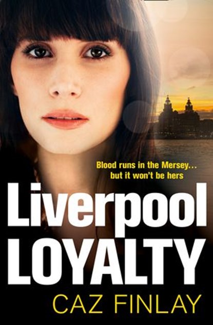 Liverpool Loyalty, Caz Finlay - Ebook - 9780008405106
