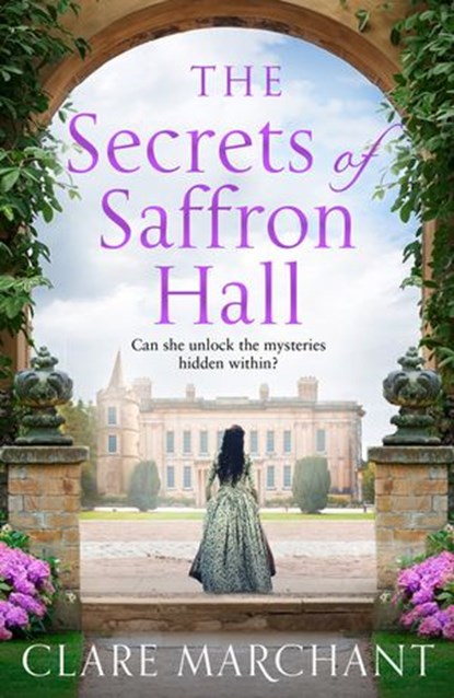The Secrets of Saffron Hall, Clare Marchant - Ebook - 9780008406288