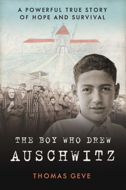 The Boy Who Drew Auschwitz, Thomas Geve - Gebonden Gebonden - 9780008406387