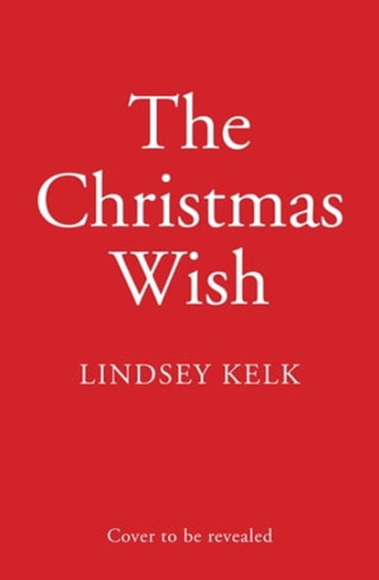 The Christmas Wish, Lindsey Kelk - Ebook - 9780008407841