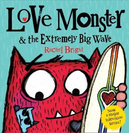 Love Monster and the Extremely Big Wave, BRIGHT,  Rachel - Gebonden - 9780008408329