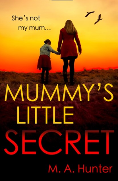Mummy’s Little Secret, M. A. Hunter - Paperback - 9780008409067