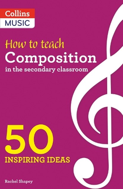 How to Teach Composition in the Secondary Classroom, Rachel Shapey - Paperback - 9780008412906