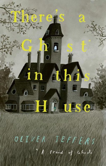 There’s a Ghost in this House, Oliver Jeffers - Paperback - 9780008413316
