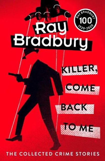 Killer, Come Back To Me, Ray Bradbury - Paperback - 9780008414047
