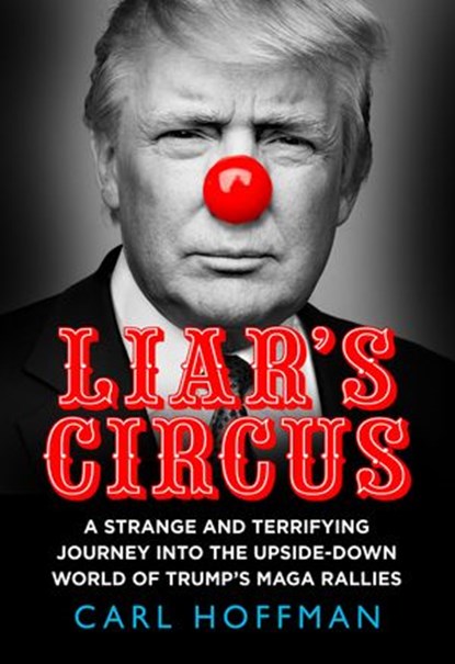 Liar’s Circus, Carl Hoffman - Ebook - 9780008415990