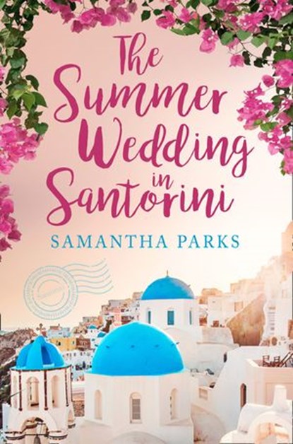 The Summer Wedding in Santorini, Samantha Parks - Ebook - 9780008418090