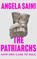 The Patriarchs, Angela Saini - Gebonden - 9780008418113