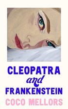 Cleopatra and Frankenstein | Coco Mellors | 