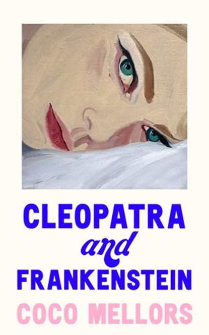 Cleopatra and Frankenstein, Coco Mellors - Ebook - 9780008421786