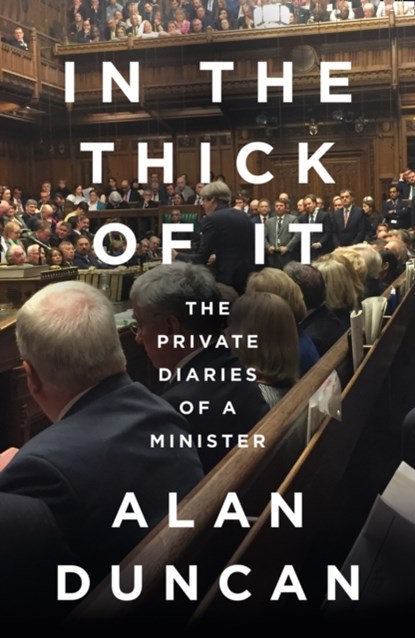 In the Thick of It, Alan Duncan - Gebonden - 9780008422264