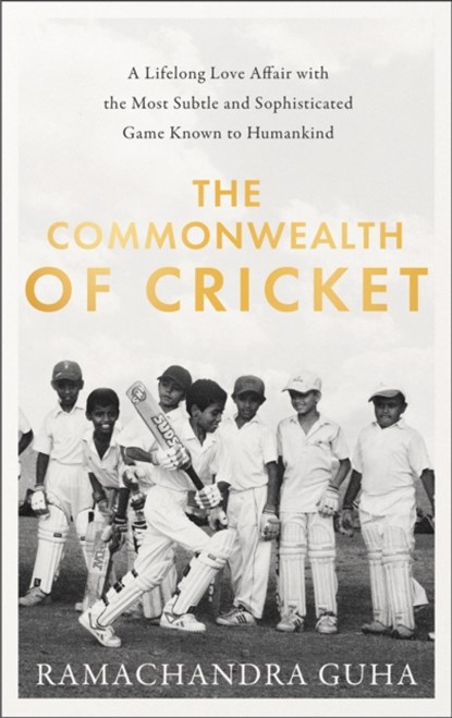 The Commonwealth of Cricket, Ramachandra Guha - Gebonden - 9780008422509
