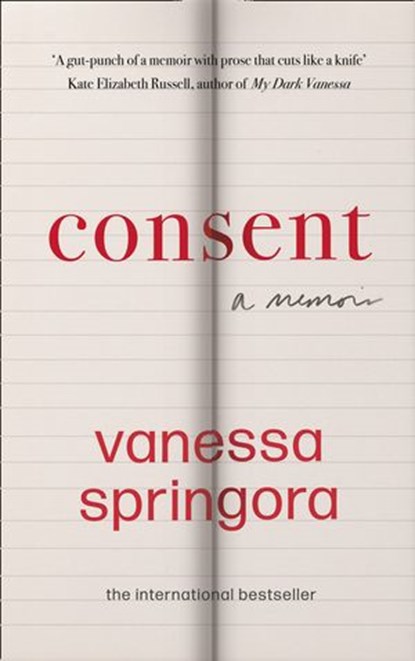 Consent: A Memoir of Stolen Adolescence, Vanessa Springora - Ebook - 9780008424947