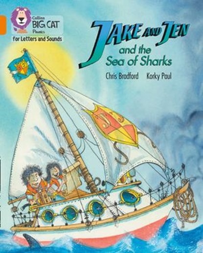 Collins Big Cat Phonics for Letters and Sounds – Jake and Jen and the Sea of Sharks: Band 06/Orange, Chris Bradford ; Collins Big Cat - Ebook - 9780008426668
