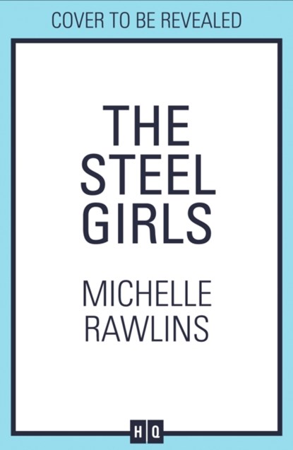 The Steel Girls, Michelle Rawlins - Paperback - 9780008427290
