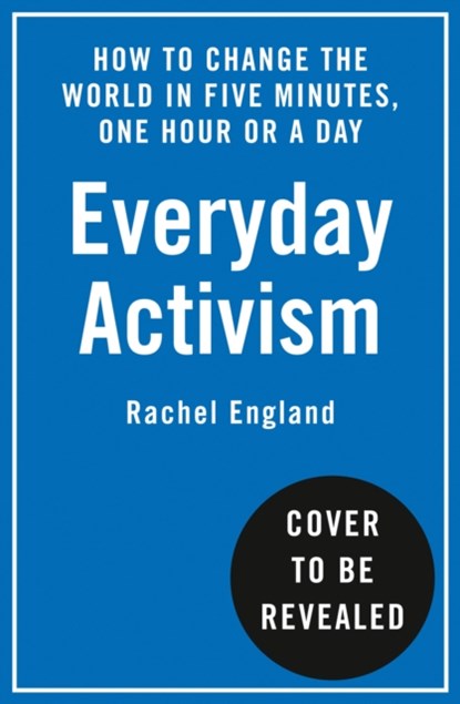 Everyday Activism, Rachel England - Gebonden - 9780008434113