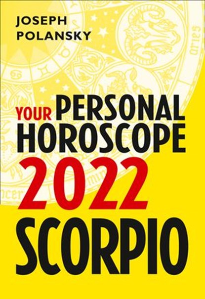 Scorpio 2022: Your Personal Horoscope, Joseph Polansky - Ebook - 9780008438562