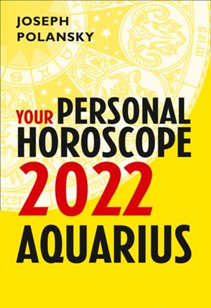 Aquarius 2022: Your Personal Horoscope, Joseph Polansky - Ebook - 9780008438593