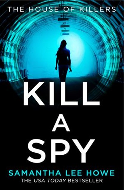 Kill a Spy, Samantha Lee Howe - Ebook - 9780008444587