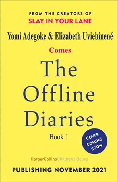 The Offline Diaries, Yomi Adegoke ; Elizabeth Uviebinené - Ebook - 9780008444792