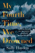 My Fourth Time, We Drowned | Sally Hayden | 