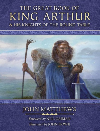 The Great Book of King Arthur and His Knights of the Round Table, John Matthews - Gebonden - 9780008445805