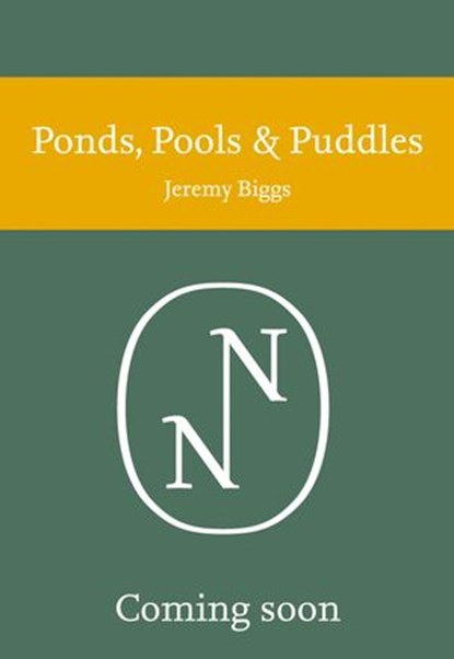 Ponds, Pools and Puddles (Collins New Naturalist Library), Jeremy Biggs ; Penny Williams - Ebook - 9780008453237