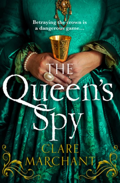 The Queen’s Spy, Clare Marchant - Paperback - 9780008454357
