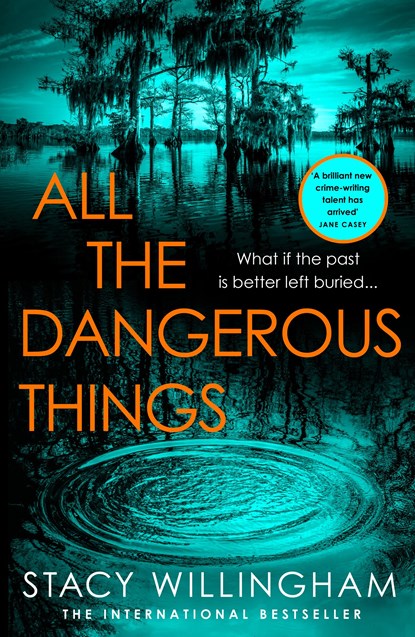 All the Dangerous Things, Stacy Willingham - Gebonden - 9780008454494