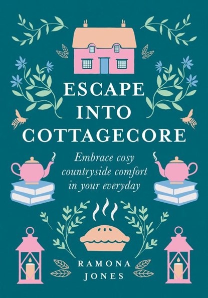 Escape Into Cottagecore, Ramona Jones - Gebonden - 9780008458782