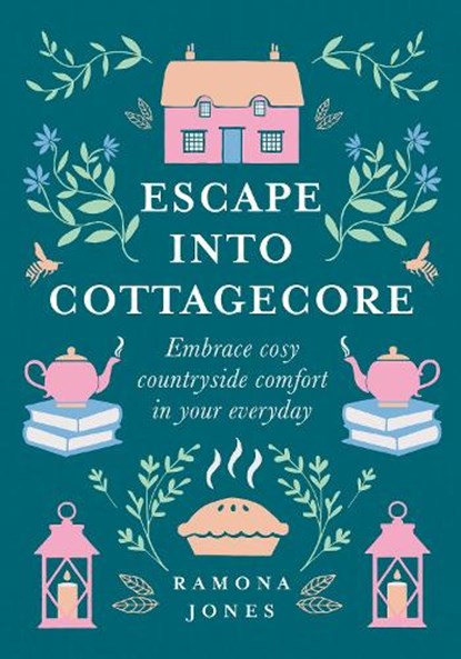 Escape Into Cottagecore, Ramona Jones - Gebonden - 9780008458782
