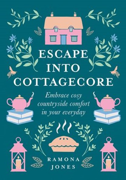 Escape Into Cottagecore, Ramona Jones - Ebook - 9780008458799