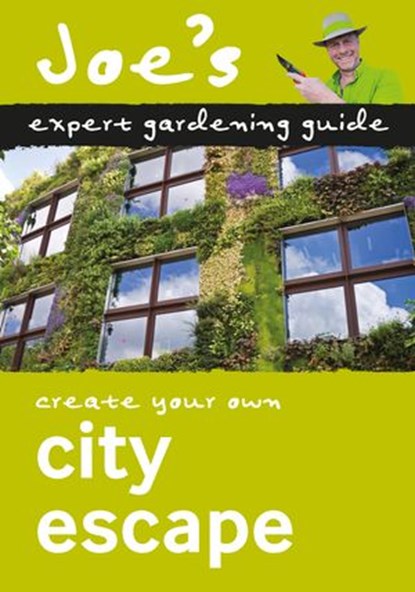 Small Garden: Beginner’s guide to designing your garden (Collins Joe Swift Gardening Books), Joe Swift ; Collins Books - Ebook - 9780008461096