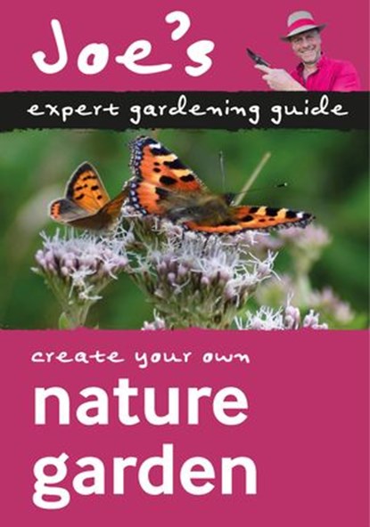 Nature Garden: Beginner’s guide to designing a wildlife garden (Collins Joe Swift Gardening Books), Joe Swift ; Collins Books - Ebook - 9780008461119