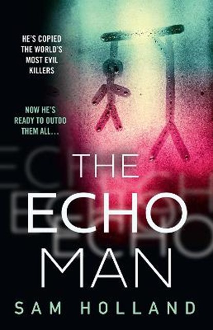 The Echo Man, HOLLAND,  Sam - Gebonden - 9780008461591