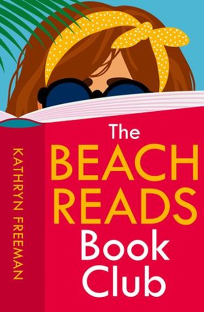 The Beach Reads Book Club (The Kathryn Freeman Romcom Collection, Book 5), Kathryn Freeman - Ebook - 9780008462277