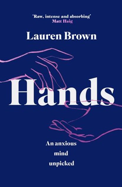 Hands: An Anxious Mind Unpicked, Lauren Brown - Ebook - 9780008465773