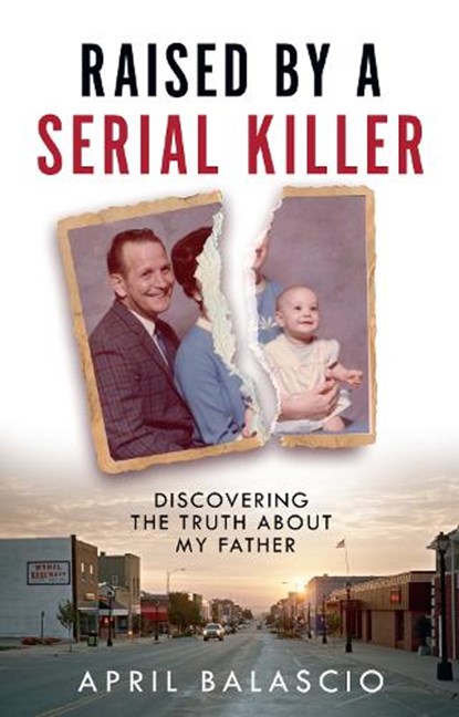 Raised by a Serial Killer, April Balascio - Gebonden - 9780008466664