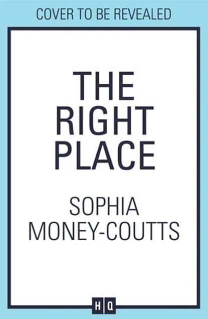 The Right Place, Sophia Money-Coutts - Ebook - 9780008467142