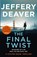 The Final Twist, Jeffery Deaver - Paperback - 9780008467180