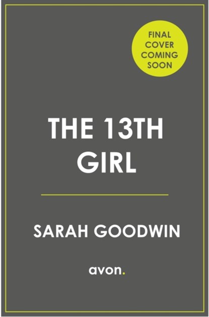 The Thirteenth Girl, Sarah Goodwin - Paperback - 9780008467395