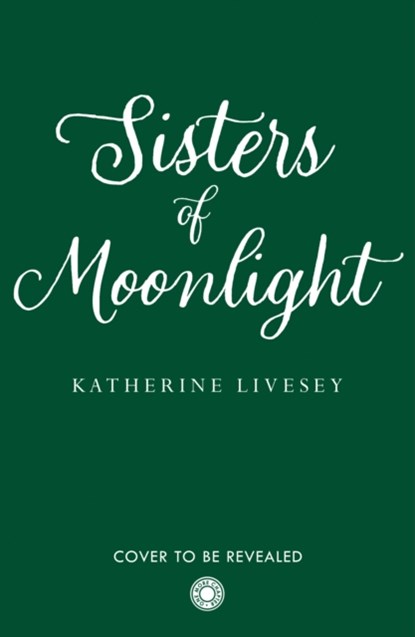 Sisters of Moonlight, Katherine Livesey - Paperback - 9780008467722