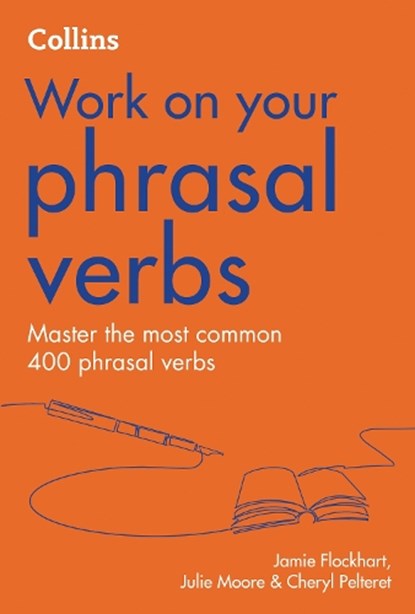 Phrasal Verbs, Jamie Flockhart ; Cheryl Pelteret ; Julie Moore - Paperback - 9780008468989