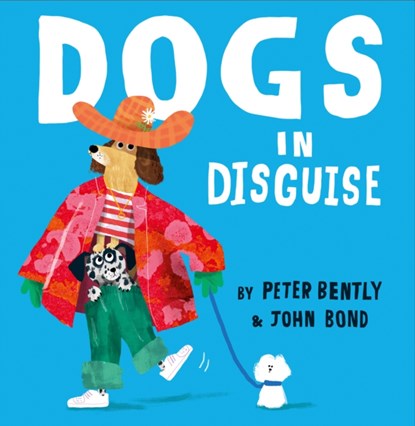 Dogs in Disguise, Peter Bently - Gebonden - 9780008469146