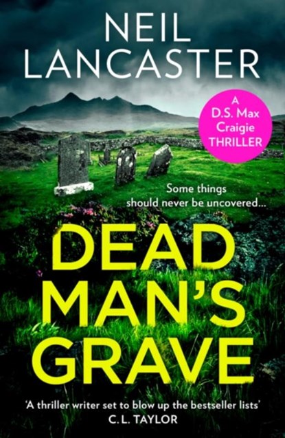 Dead Man’s Grave, Neil Lancaster - Paperback - 9780008470357