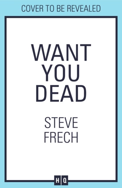Want You Dead, Steve Frech - Paperback - 9780008471057