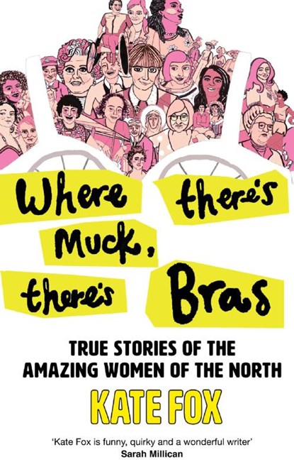 Where There’s Muck, There’s Bras, Kate Fox - Paperback - 9780008472924